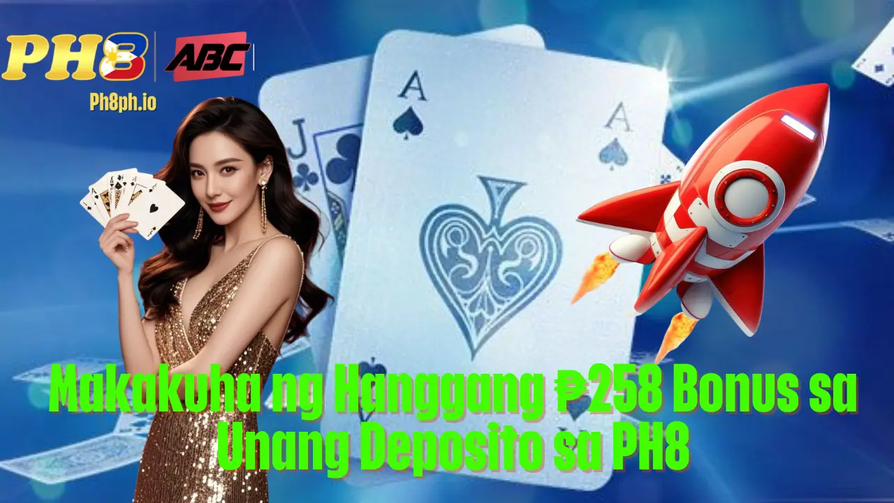 Makakuha ng Hanggang ₱258 Bonus sa Unang Deposito sa PH8 2 Makakuha ng Hanggang ₱258 Bonus sa Unang Deposito sa PH8