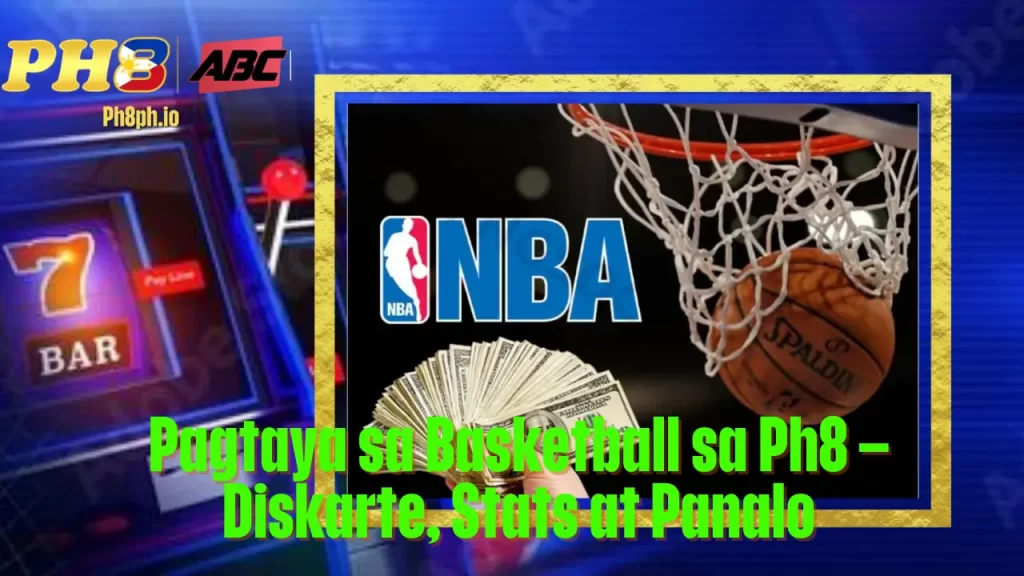 Pagtaya sa Basketball sa Ph8 – Diskarte, Stats at Panalo 3 Pagtaya sa Basketball sa Ph8 – Diskarte, Stats at Panalo