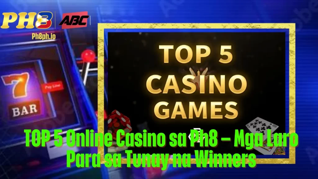 TOP 5 Online Casino sa Ph8 – Mga Laro Para sa Tunay na Winners 13 TOP 5 Online Casino sa Ph8 – Mga Laro Para sa Tunay na Winners